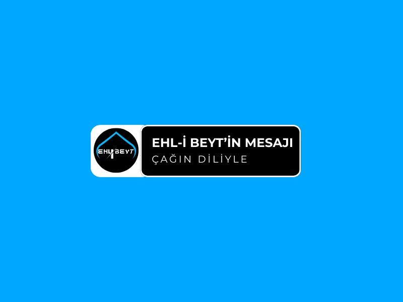 Ehlibeyt TV | Ehlibeyt’in mesajı, çağın diliyle…